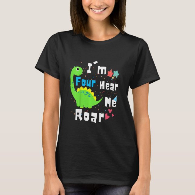 Kids I'm Four Hear Me Roar Dinosaur 4th Birthday P T-Shirt (Front)