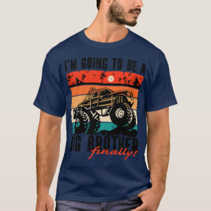 Kids I'm going to be a Big Brother (Finally!) Mons T-Shirt