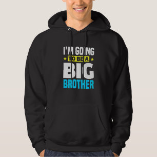 Kids I'm Going To Be A Big Brother Hoodie