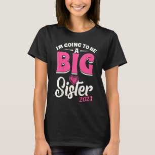 Kids I'm Going To Be A Big Sis Promoted To Big Sis T-Shirt