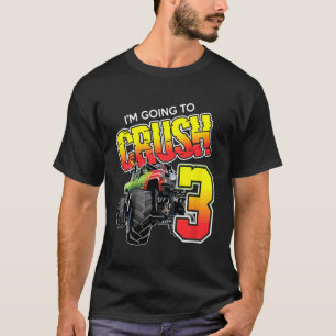Kids I'm Going To Crush Being 3 Year Old 3rd Birth T-Shirt
