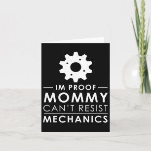 Kids I'm Proof Mummy Can't Resist Mechanics Funny  Card