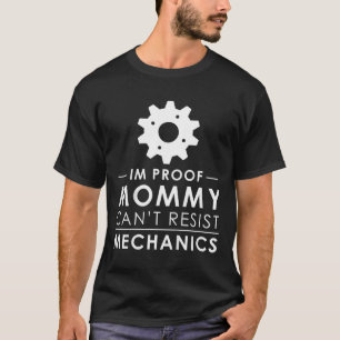 Kids I'm Proof Mummy Can't Resist Mechanics Funny T-Shirt