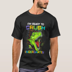 Kids I'm Ready Crush Kindergarten Back To School D T-Shirt