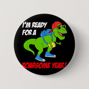 Kids Im Ready For A Roarsome Year Back To School D 6 Cm Round Badge
