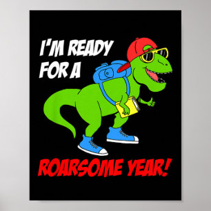 Kids Im Ready For A Roarsome Year Back To School D Poster