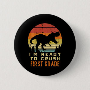 Kids Im Ready To Crush 1st Grade Dinosaur Ck To Sc 6 Cm Round Badge