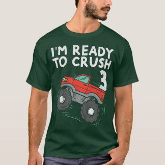 Kids Im Ready To Crush 3 Monster Truck Cute 3rd Bi T-Shirt