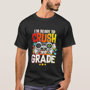 Kids I'm Ready To Crush 3Rd Grade Gaming Gamer Bac T-Shirt