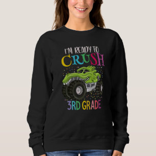 Kids I'm Ready To Crush 3rd Grade Monster Truck Di Sweatshirt