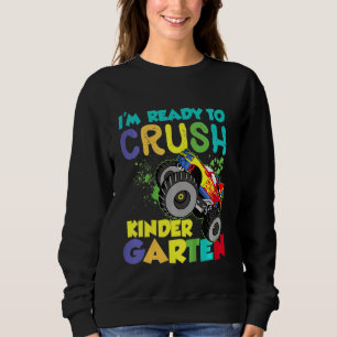 Kids Im Ready To Crush First Grade Monster Truck D Sweatshirt