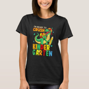 Kids I'm Ready To Crush Kindergarten Back To Schoo T-Shirt
