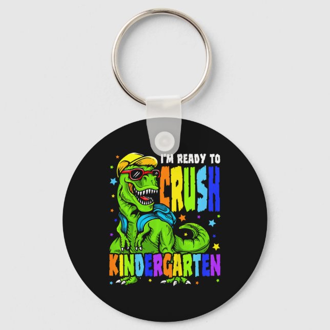 Kids I'm Ready to Crush Kindergarten Dinosaur 1st  Key Ring (Front)