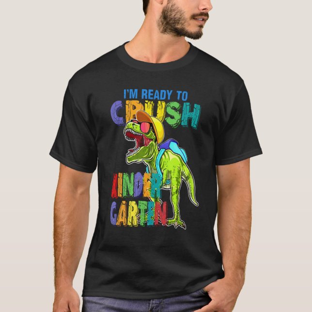 Kids I'm Ready To Crush Kindergarten Dinosaur Back T-Shirt (Front)