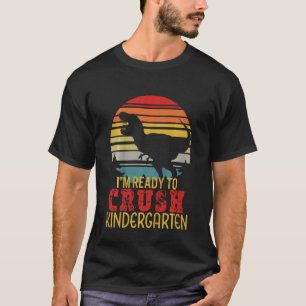 Kids Im Ready To Crush Kindergarten Dinosaur Back T-Shirt
