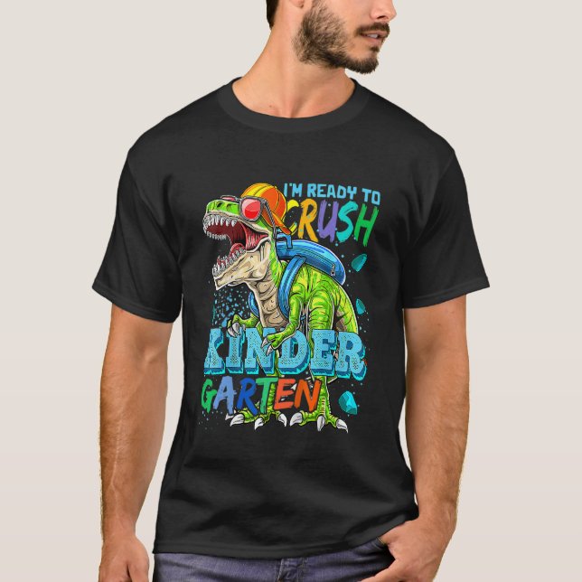 Kids I'm Ready To Crush Kindergarten Dinosaur Back T-Shirt (Front)