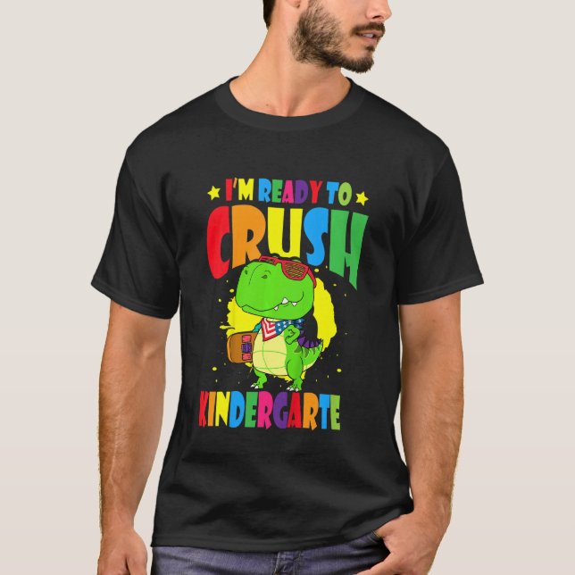 Kids I'm Ready To Crush Kindergarten Dinosaur Boys T-Shirt (Front)