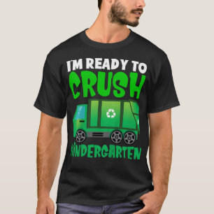 Kids Im ready to crush Kindergarten garbage truck  T-Shirt