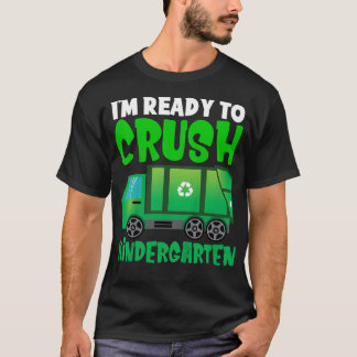 Kids Im ready to crush Kindergarten garbage truck  T-Shirt