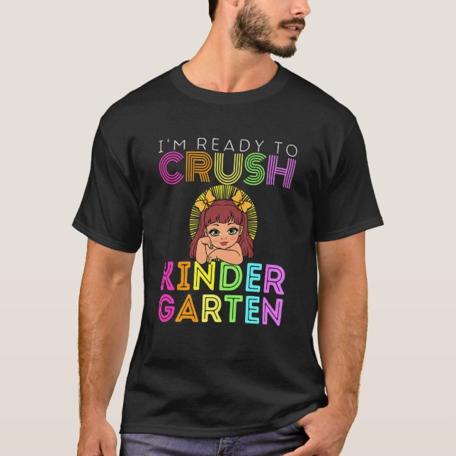 Kids Im Ready To Crush Kindergarten Grade School P T-Shirt (Front)