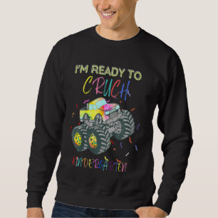Kids I'm Ready To Crush Kindergarten Monster Truck Sweatshirt