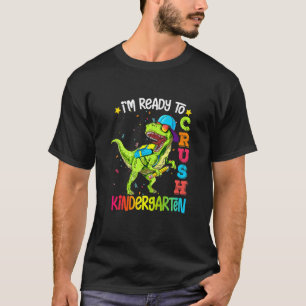 Kids I'm Ready To Crush Kindergarten Rex Dinosaur T-Shirt
