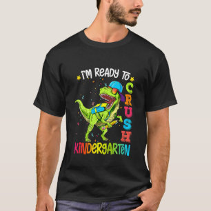 Kids I'm Ready To Crush Kindergarten Rex Dinosaur  T-Shirt