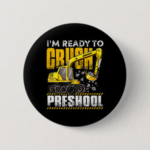 Kids I'm Ready To Crush Preschool Construction Exc 6 Cm Round Badge