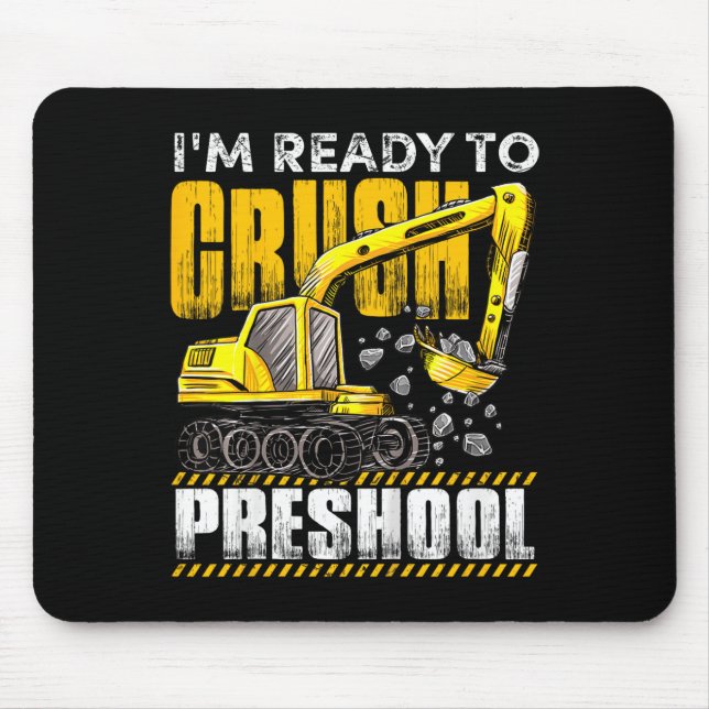 Kids I'm Ready To Crush Preschool Construction Exc Mouse Pad (Front)