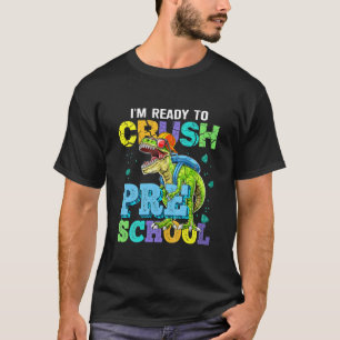 Kids I'm Ready To Crush Preschool Dinosaur Back To T-Shirt