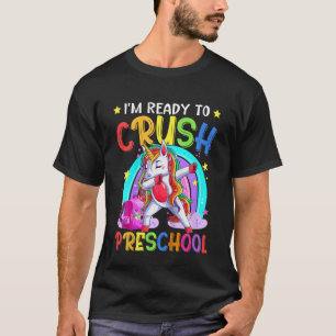 Kids I'm Ready To Crush Preschool Unicorn First Da T-Shirt