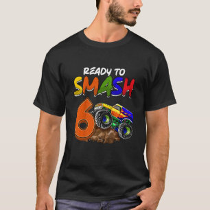 Kids I'm Ready To Smash Being 6 Monster Truck Birt T-Shirt
