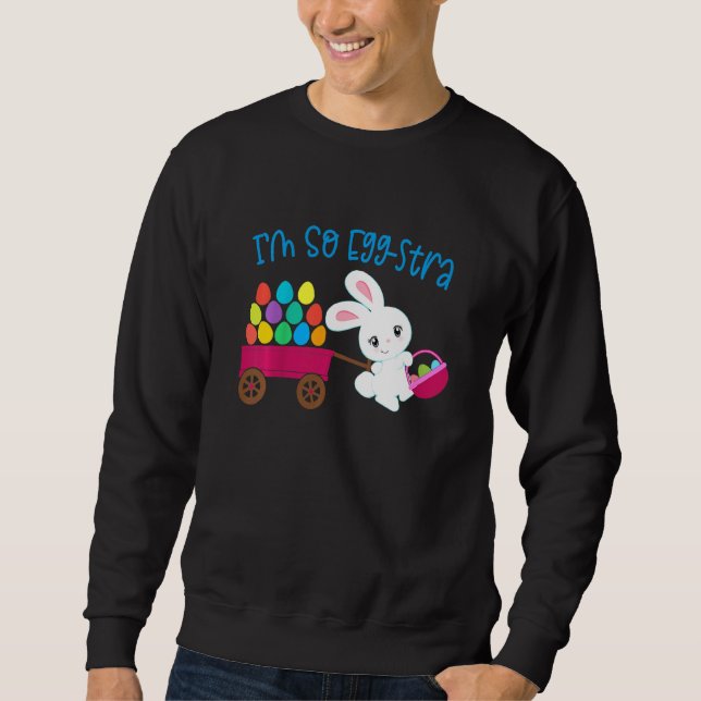 Kids I'm So Egg Stra Easter Bunny Egg Hunt Basket  Sweatshirt (Front)