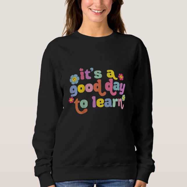 Kids It's A Good Day To Learn Read Sweatshirt (Front)