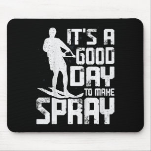 Kids It's A Good Day To Make Spray Funny Water Ski Mouse Pad