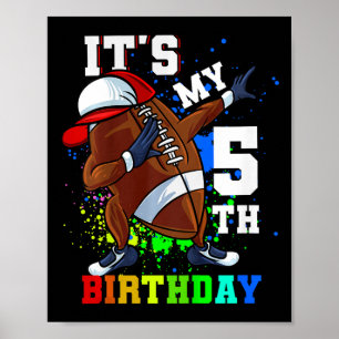 Kids Its My 5th Birthday 5 Year Old Dabbing Footba Poster