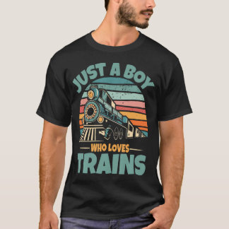 Kids Just A Boy Who Loves Trains Funny Train Lover T-Shirt