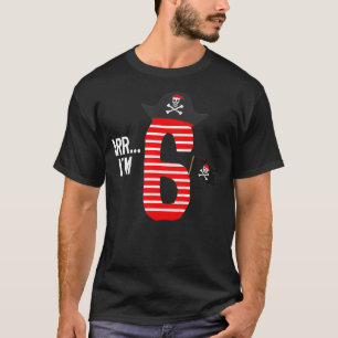 Kids Kids Arr Im 6-6th Birthday Gift-Pirate Party T-Shirt