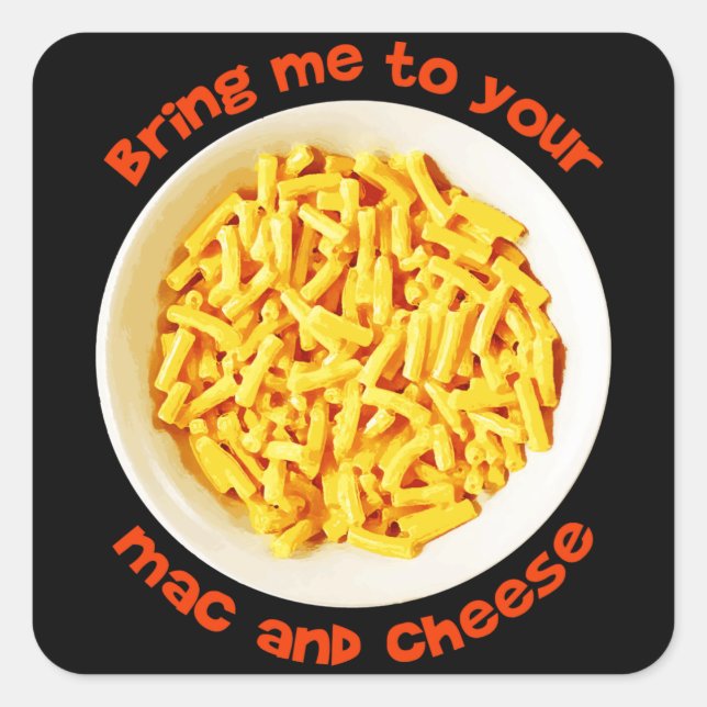 Kids Kids Bring Me To Your Mac And Cheese Yummy Square Sticker (Front)