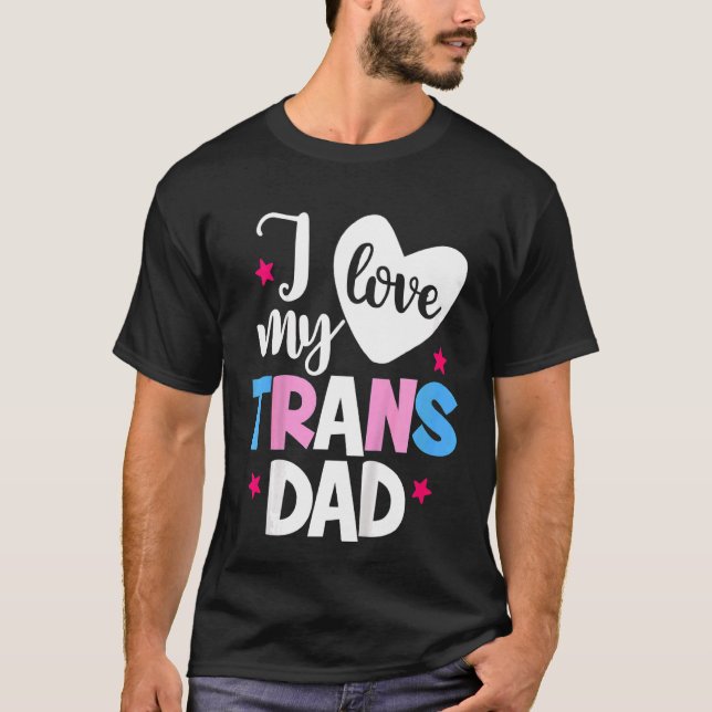 Kids Kids I Love My Trans Dad Proud Transgender Lg T-Shirt (Front)