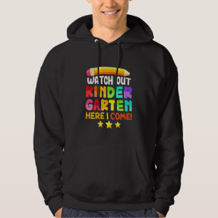 Kids Kids Watch Out Kindergarten Here I Come Back Hoodie