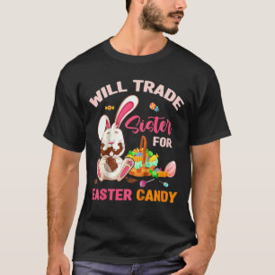 Kids Kids Will Trade Brother For Easter Candy Bunn T-Shirt
