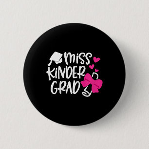Kids Kindergarten Graduation Miss Kinder Grad Last 6 Cm Round Badge