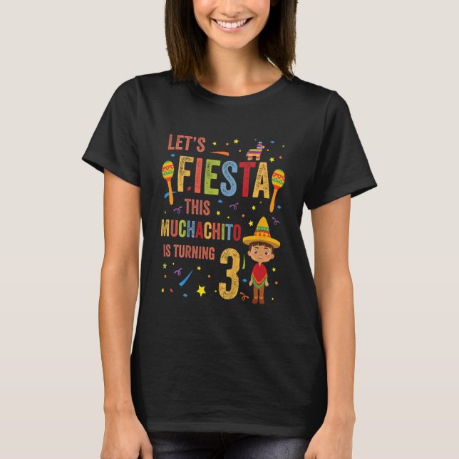 Kids Let's Fiesta This Muchachito Is Turning 3 Mex T-Shirt (Front)