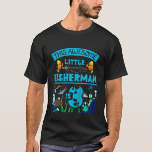 Kids Little Fisherman Is Now 3 Fishing Sea 3rd Bir T-Shirt