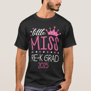 Kids Little Miss Pre-k Grad Preschool Prek Graduat T-Shirt