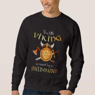 Kids Little Viking Raised By A Shield-Maiden Kids Sweatshirt