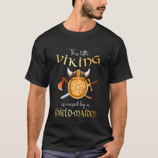Kids Little Viking Raised By A Shield-Maiden Kids T-Shirt