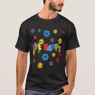 Kids Live Happy Positive Message Motivational Quot T-Shirt
