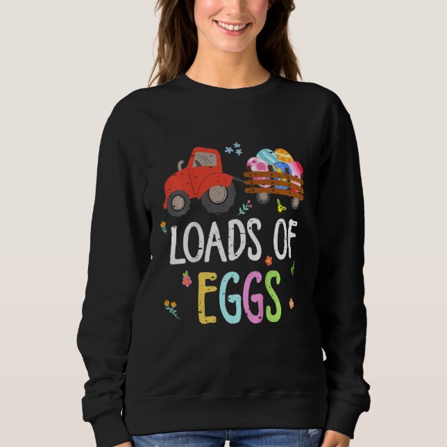 Kids Loads Of Eggs Construction Tractor Truck East Sweatshirt (Front)